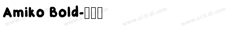 Amiko Bold字体转换